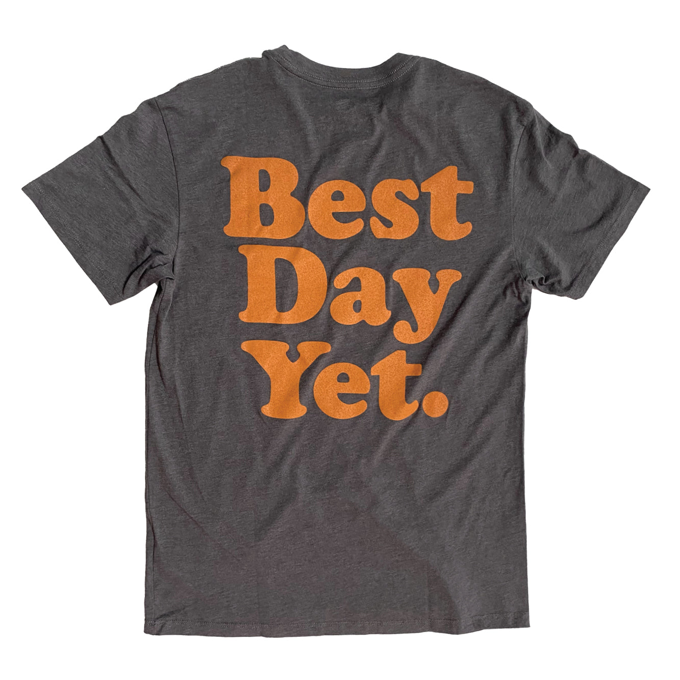 
                  
                    Best Day Yet Vintage T-Shirt
                  
                